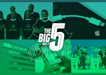 The Big 5 Daily: Microsoft Funds 3 African Start-ups, Kenya’s Pezesha Secures Seed Investment And More.
