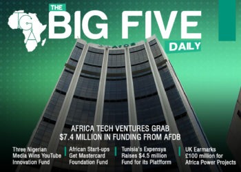 The Big 5 Daily: Africa Tech Ventures Grab $7.4 million in Funding from AfDB, Three African Start-ups Get Mastercard Foundation Fund