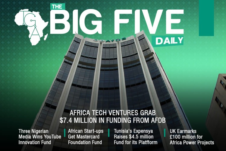 The Big 5 Daily: Africa Tech Ventures Grab $7.4 million in Funding from AfDB, Three African Start-ups Get Mastercard Foundation Fund