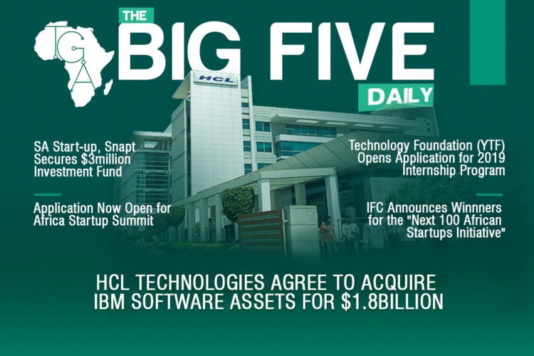 The Big 5 Daily: HCL Technologies to Acquire IBM Software Assets for $1.8 billion, Snapt $3million Secure Investment and More.