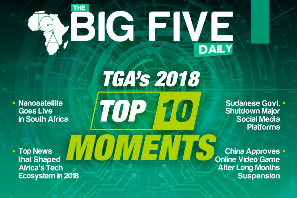 The Big 5 Daily: Top 10 Memorable African Tech Moments of 2018, Nanosatellite Goes Live in South Africa