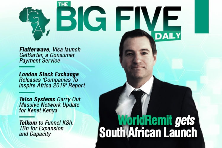 WorldRemit gets South African Launch, Flutterwave, Visa launch GetBarter and More