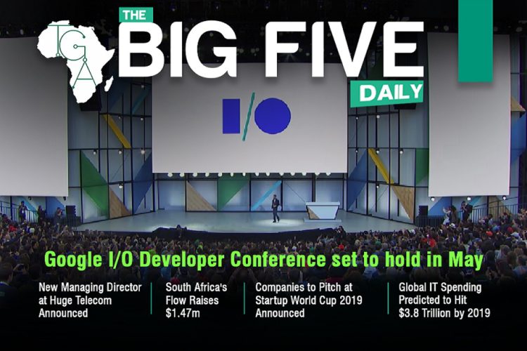 South Africa’s Flow Raises $1.47m, I/O Developer Conference Holding May, Startup World Cup 2019 and More