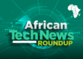 African Technews Round-up