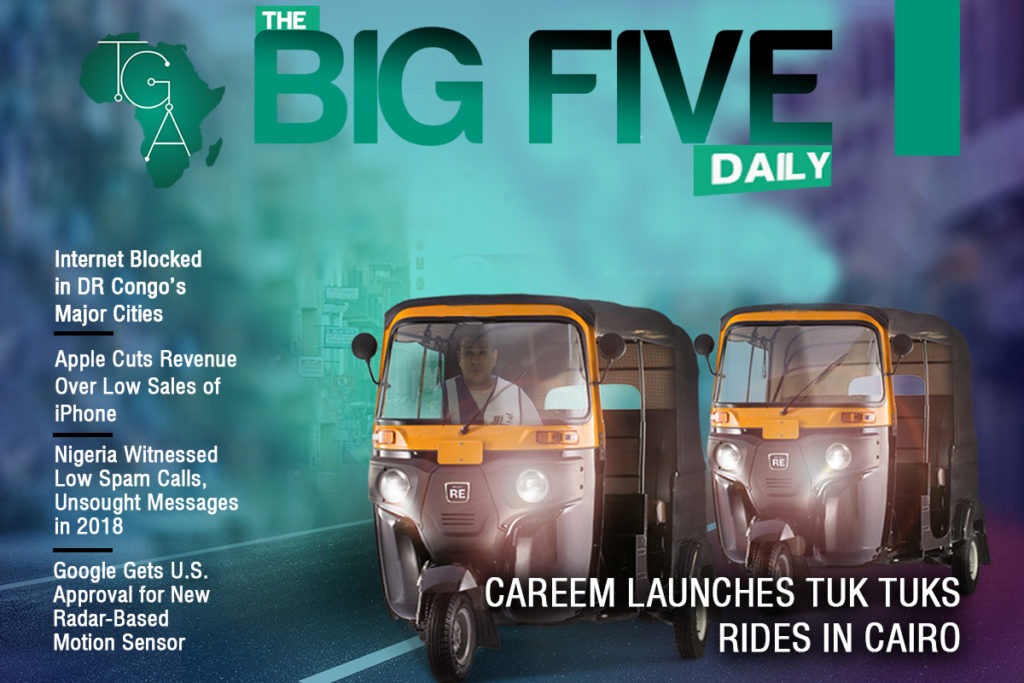 The Big 5 Daily: Internet Blocked in DR Congo’s Major Cities, Careem Launches Tuk Tuks Rides in Cairo and More Interesting News