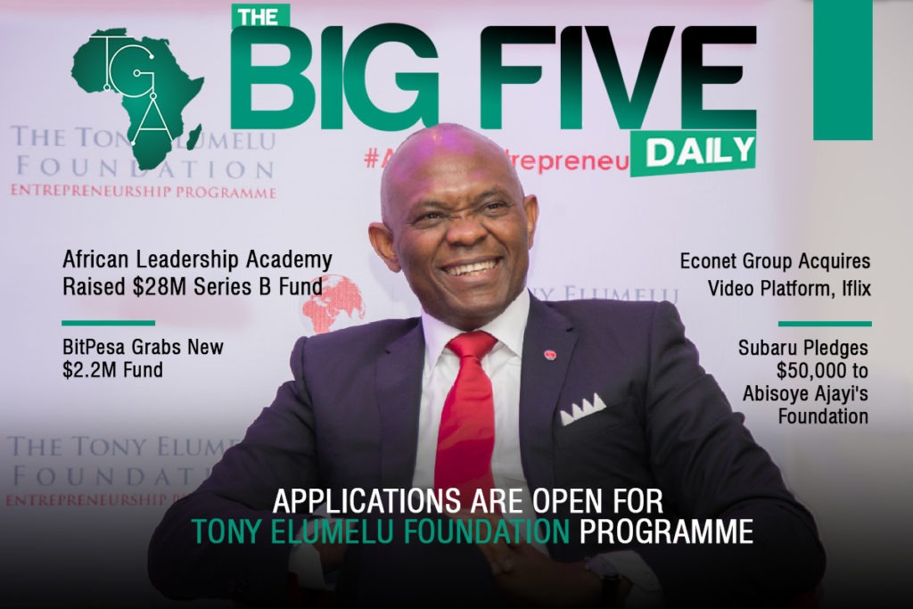 The Big 5 Daily: Applications Are Open for Tony Elumelu Foundation Programme and other Tech News Across Africa