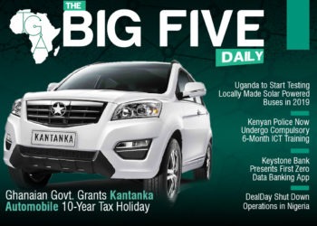 The Big 5 Daily: Ghanaian Govt. Grants Kantanka Automobile 10-year Tax Holiday, DealDay Shut Down Operations in Nigeria and More