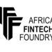 Africa Fintech Foundry calls for $10,000 Pitch Submission