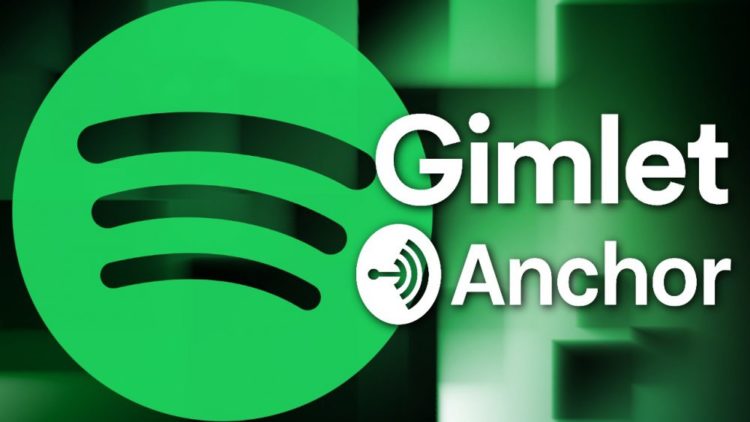Spotify Plans Big, Acquires Gimlet and Anchor