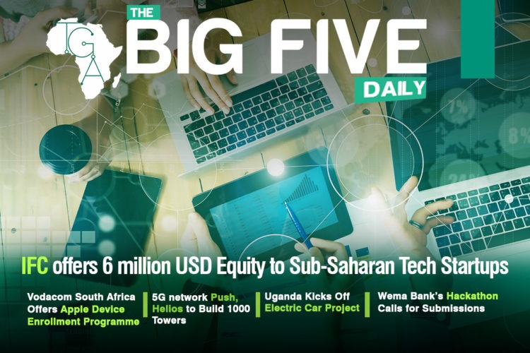 IFC Offers 6 million USD Equity to Sub-Saharan Tech Startups, Uganda Kicks off Electric Car Project and More