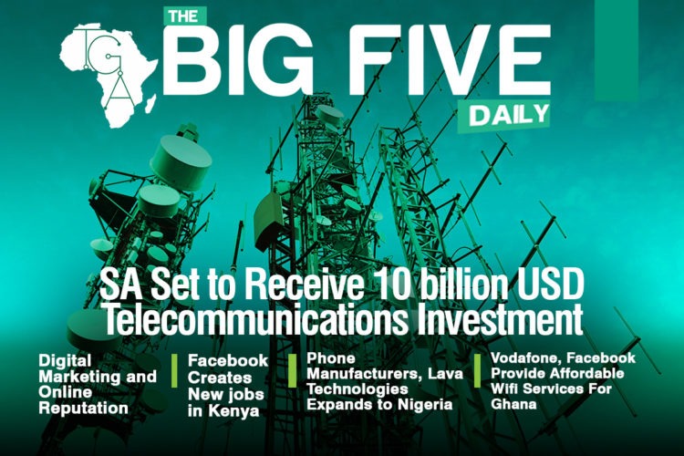 SA Set to Receive 10 billion USD Telecommunications Investment, Vodafone, Facebook Provide Affordable Wi-Fi Services for Ghana and More