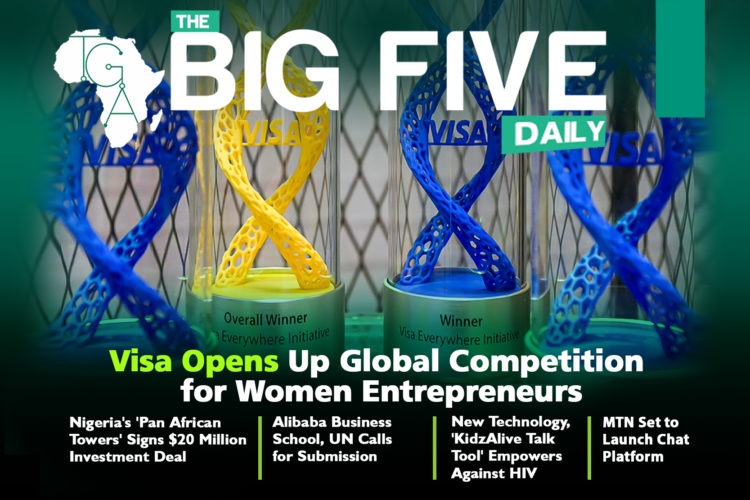 Visa Opens Up Global Competition for Women Entrepreneurs, MTN Set to Launch Chat Platform and More
