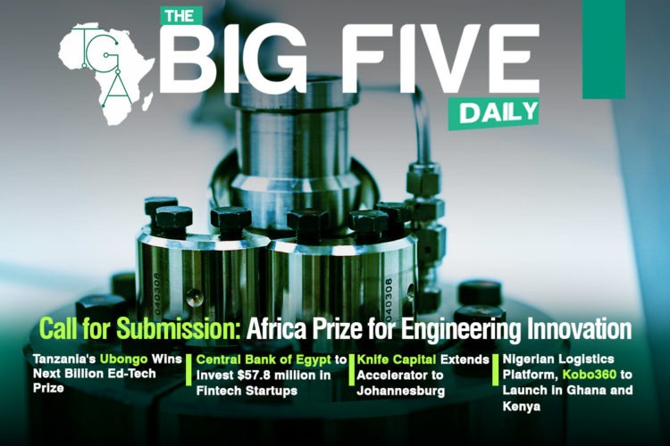 Tanzania’s Ubongo Wins Next Billion Ed-Tech Prize, Central Bank of Egypt to Invest $57.8 million in Fintech Startups, Kobo360 Plans to Launch in Ghana, Kenya and More