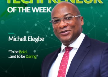 Techpreneur of the Week: Michell Elegbe “To be Bold …and to be Daring”