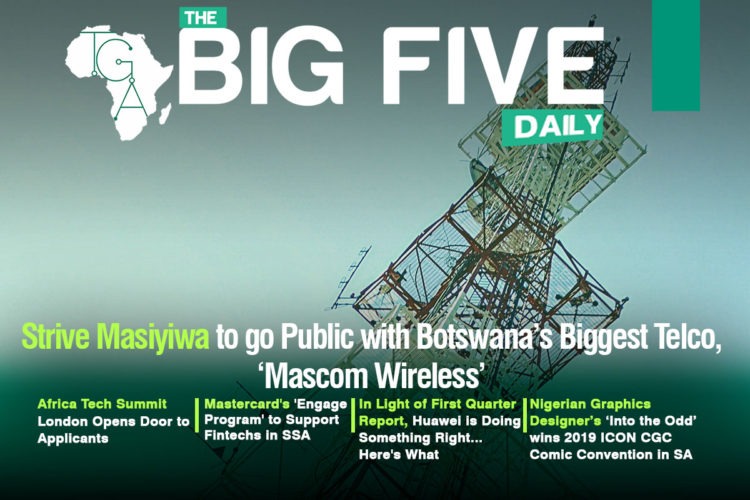 Strive Masiyiwa to go Public with Botswana’s Biggest Telco, ‘Mascom Wireless’, Africa Tech Summit London Opens Door to Applicants and More
