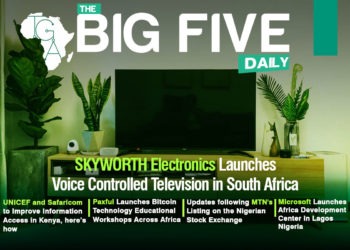 SKYWORTH Electronics Launches Voice Controlled Television in South Africa, UNICEF and Safaricom to Improve Information Access in Kenya, here’s how and More