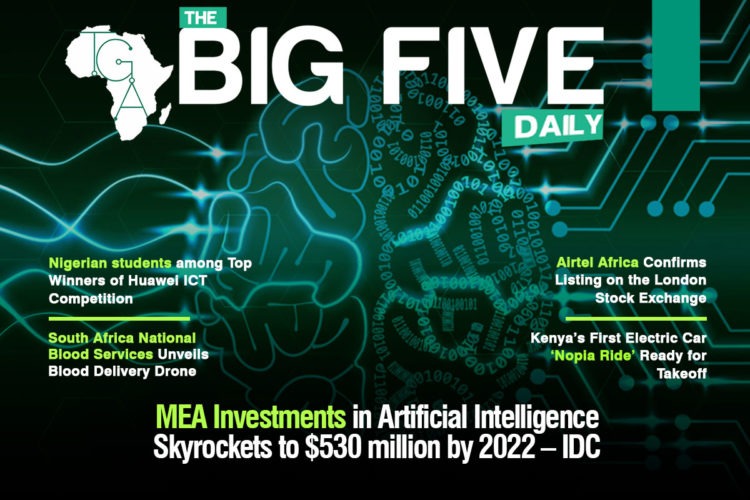 MEA Investments in Artificial Intelligence Skyrockets to $530 million by 2022 – IDC, South Africa National Blood Services Unveils Blood Delivery Drone and Mor