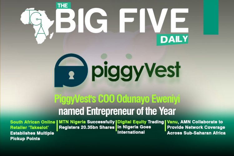 PiggyVest’s COO Odunayo Eweniyi Named Entrepreneur of the Year, South African Online Retailer, ‘Takealot’ Establishes Multiple Pickup Points and More