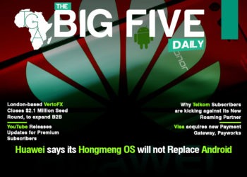 Huawei says its Hongmeng OS will not Replace Android, London-based VertoFX Closes $2.1 Million Seed Round to expand B2B cross-border Payments and More