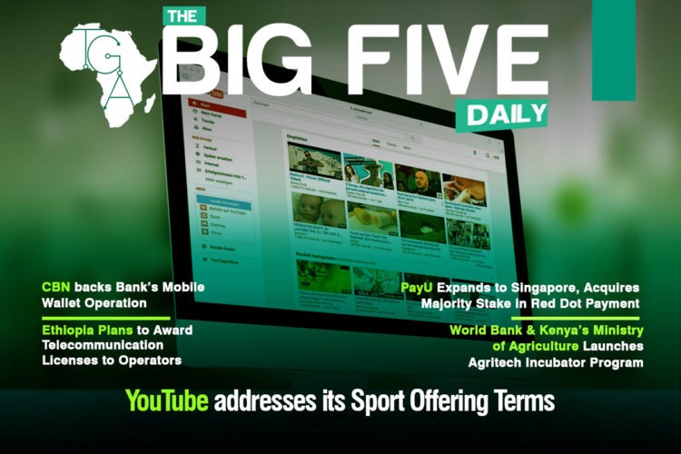 YouTube addresses its Sport Offering Terms, Ethiopia Plans to Award Telecommunication Licenses to Operators and More