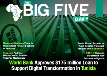 World Bank Approves $175 million Loan to Support Digital Transformation in Tunisia, South African Parents to Track Scholar Transport Vehicles with LocTransie and More
