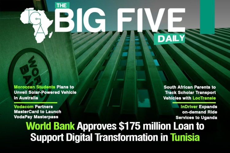 World Bank Approves $175 million Loan to Support Digital Transformation in Tunisia, South African Parents to Track Scholar Transport Vehicles with LocTransie and More