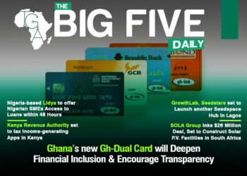Ghana’s new Gh-Dual Card will Deepen Financial Inclusion & Encourage Transparency, Kenya Revenue Authority set to tax Income-generating Apps in Kenya and More