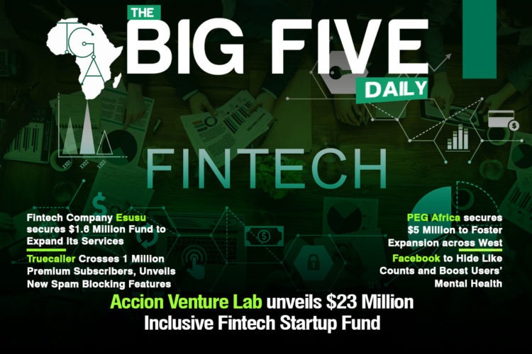 Accion Venture Lab unveils $23 Million Inclusive Fintech Startup Fund, PEG Africa secures $5 Million to Foster Expansion across West Africa and More