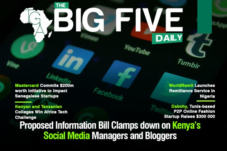Proposed Information Bill Clamps down on Kenya’s Social Media Manager and Bloggers, WorldRemit launches Remittance Service in Nigeria and More