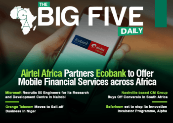 Airtel Africa Partners Ecobank to Offer Mobile Financial Services across Africa, Microsoft Recruits 50 Engineers for its Research and Development Centre in Nairobi and More