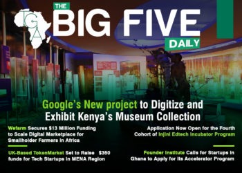 Google’s New Project to Digitize and Exhibit Kenya’s Museum Collection, Application Now Open for the Fourth Cohort of Injini Edtech Incubator Program and More