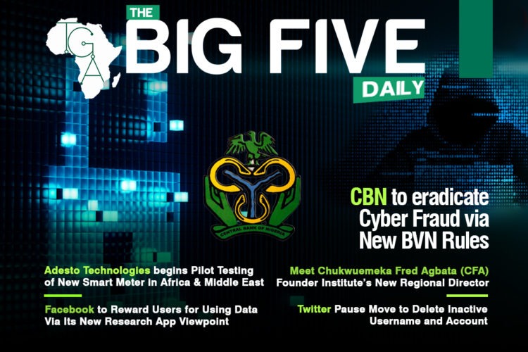 CBN to eradicate Cyber Fraud via New BVN Rules, Adesto Technologies begins Pilot Testing of New Smart Meter in Africa & Middle East and More