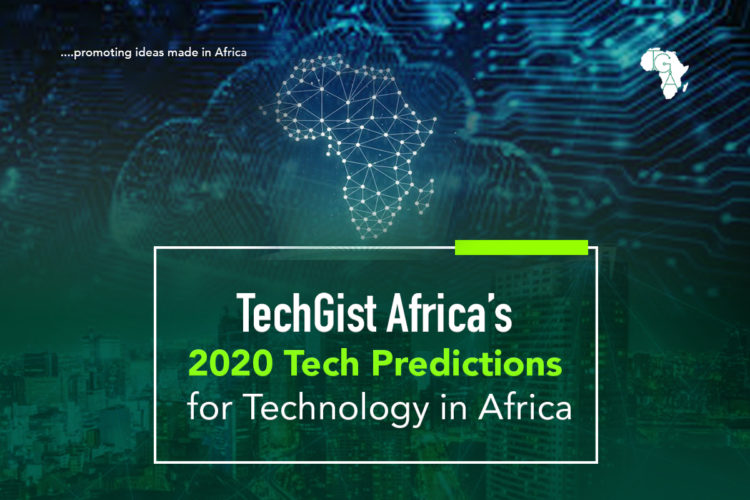 TechGist Africa’s 2020 Tech Predictions for Technology in Africa