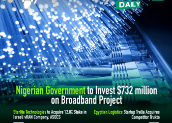 Nigerian Government to Invest $732 million on Broadband Project, Egyptian Logistics Startup Trella Acquires Competitor Trukto and More