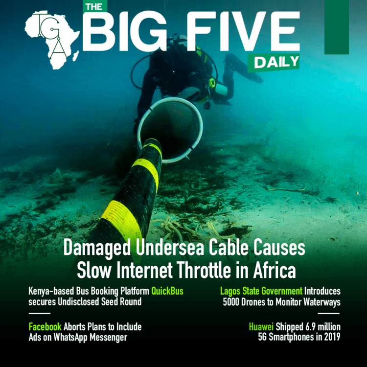 The Big 5 Daily: 20th January, 2020 – Damaged undersea Cable Causes Slow Internet Throttle in Africa and More