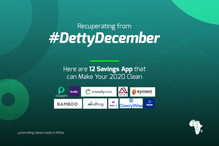 Recuperating from #DettyDecember, Here are 12 Savings App that can Make Your 2020 Clean