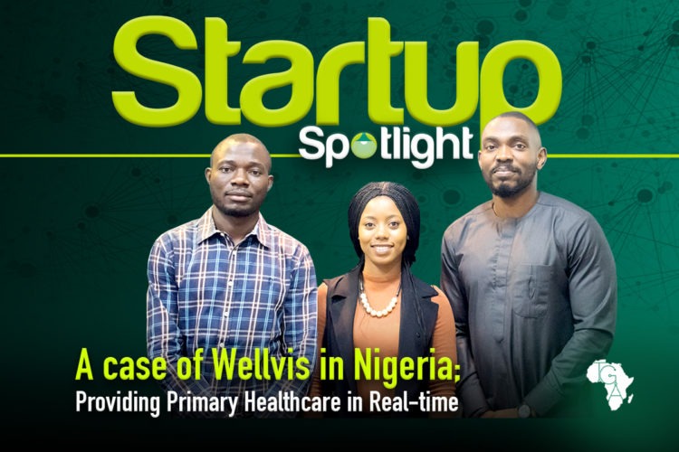 A Case of Wellvis in Nigeria; Providing Primary Healthcare in Real-time