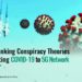Debunking Conspiracy Theories Relating COVID-19 to 5G