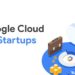 Google for Startups Cloud Program